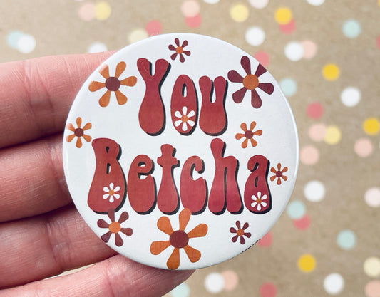 Round Button Magnet - You Betcha MidMod Retro Style