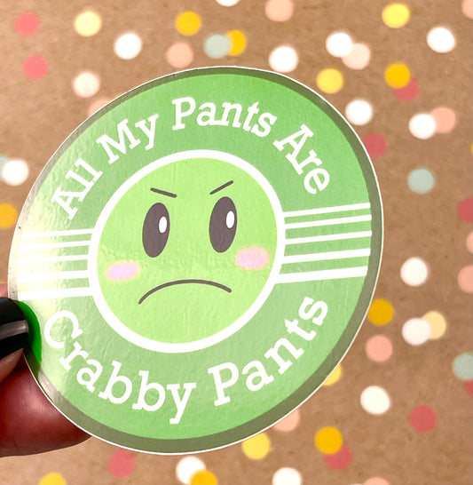 All my Pants are Crabby Pants Sticker