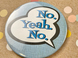 Round Button Magnet - No Yeah No Comic Style