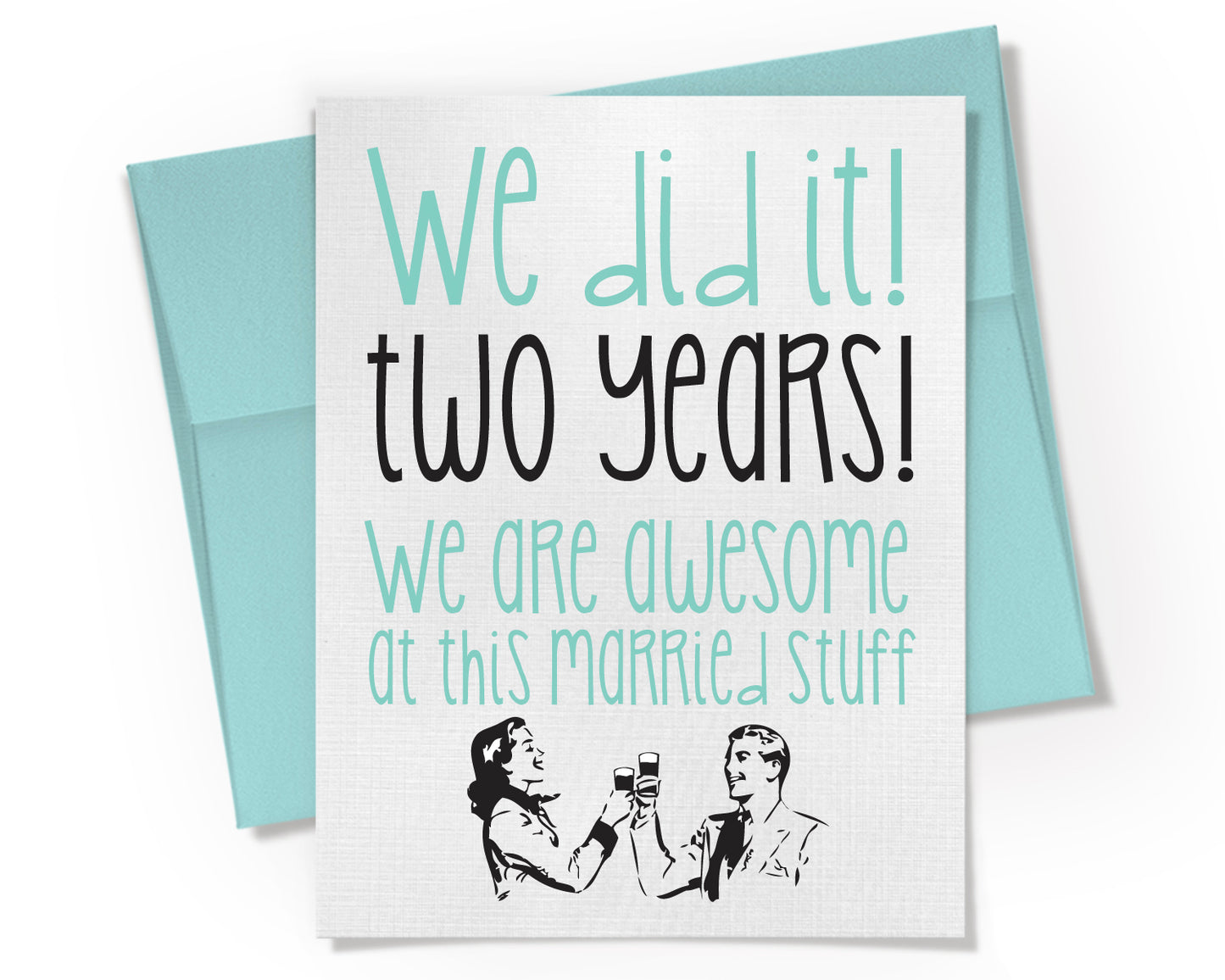 Card - Customize the Year and Couple. We did it! Personalized Anniversary Year