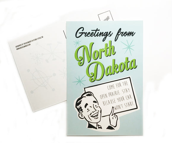 Postcard - Greetings from North Dakota - Come for the open prairie. Stay because your car won't start.
