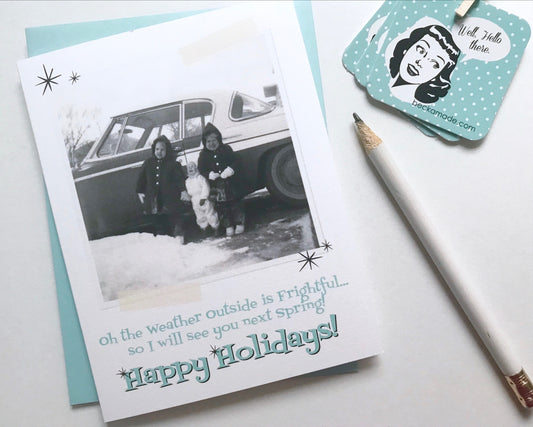 Card Set - Oh the weather outside is Frightful... so I will see you next Spring! Happy Holidays Card Set of 8
