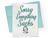 Card - Sorry Everything Sucks