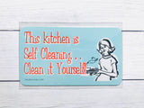 Magnet - This Kitchen is Self Cleaning... Clean it Yourself