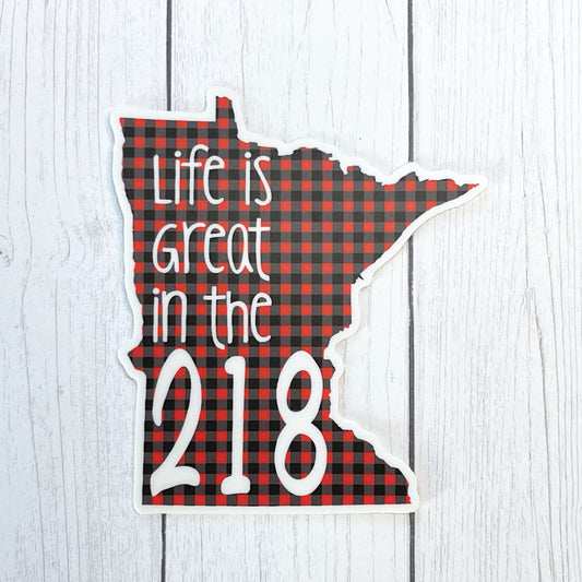 Minnesota - Life is Great in the 218 Sticker