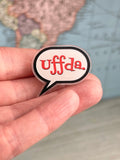 Acrylic Pin - Uffda Talk Bubble - Whoopise Mistakes Sale