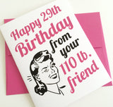 Happy 29th Birthday from your 100lb Friend Card. 30th Birthday Card.
