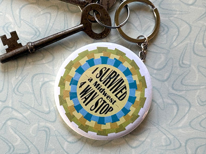 I Survived a Midwest 4 Way Stop Keychain - 2.25 Button Style