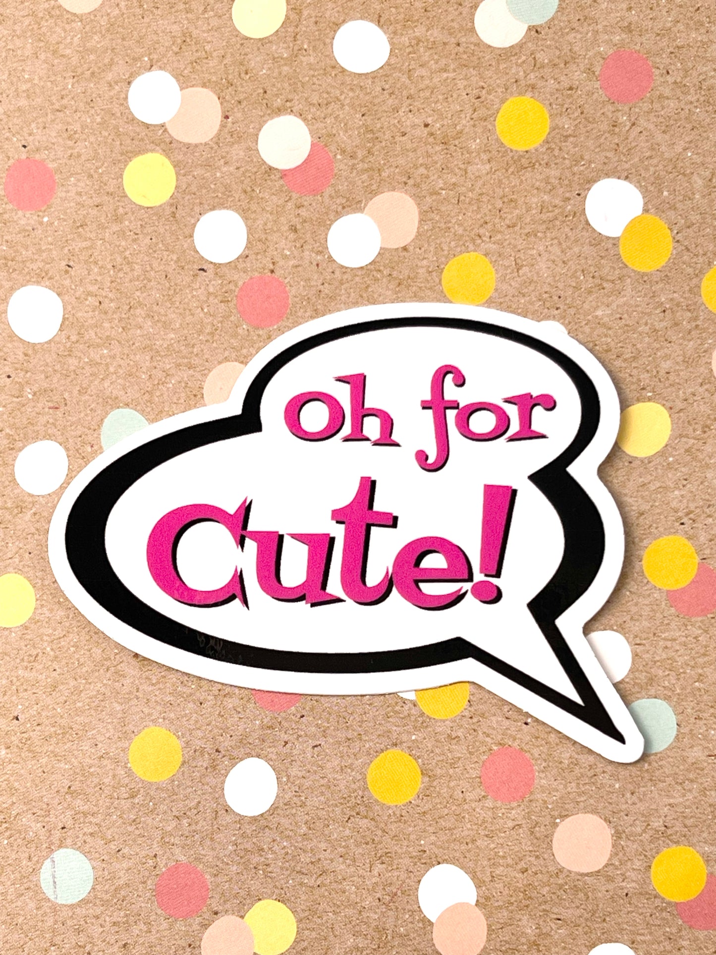 Oh For Cute Talk Bubble Sticker