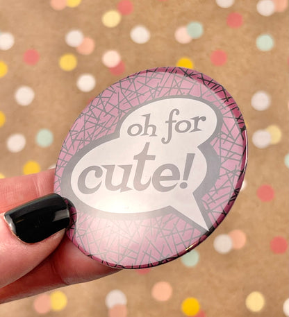 Round Button Magnet - Oh for Cute Comic Style