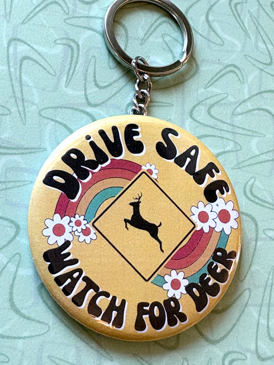 Drive Safe Watch for Deer Keychain - 2.25 Button Style