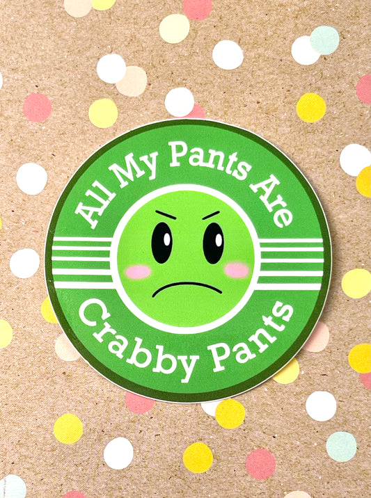 All my Pants are Crabby Pants Sticker