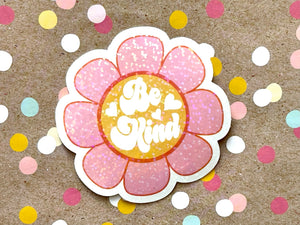 Premium Sticker - Be Kind Hippy Flower with Glitter Prism