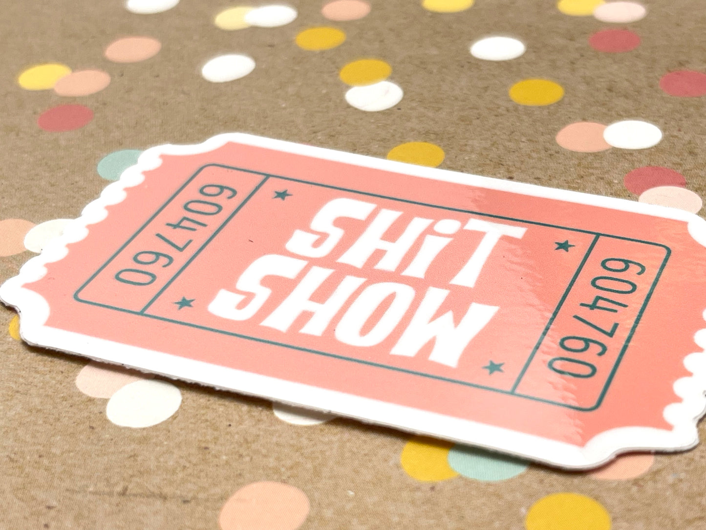 Ticket to the Shit Show Sticker