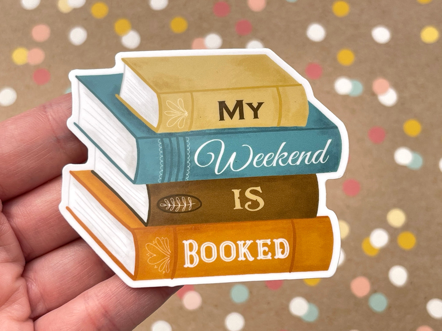 My Weekend Is Booked Sticker