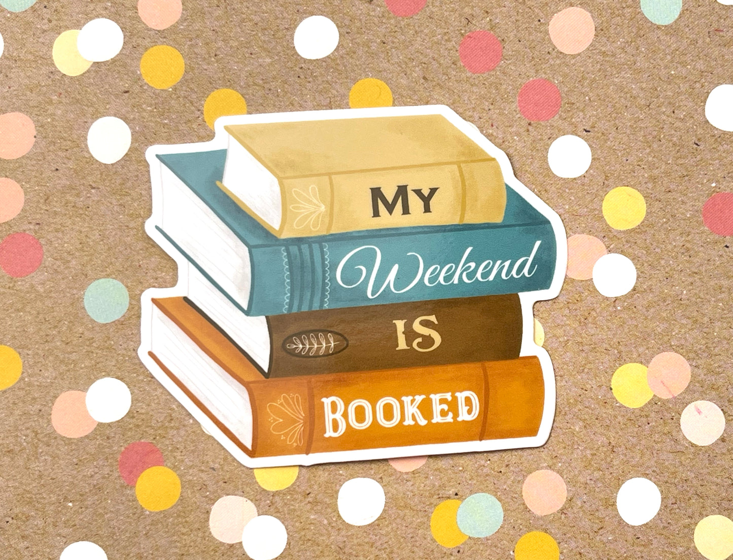 My Weekend Is Booked Sticker