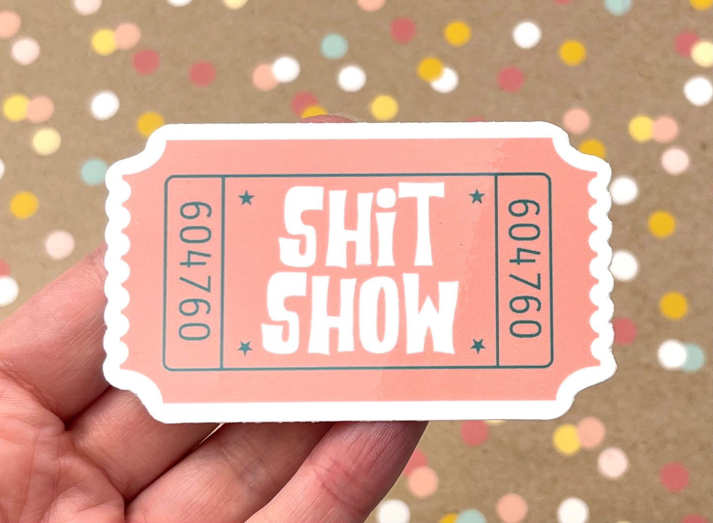 Ticket to the Shit Show Sticker