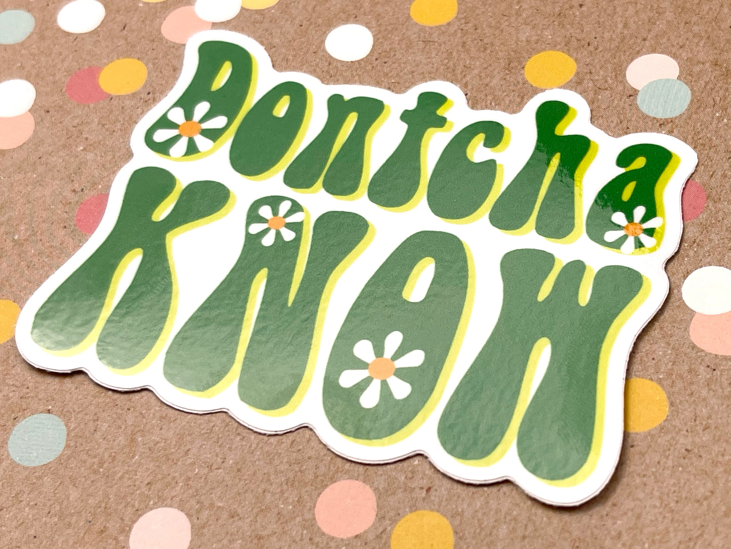 Dontcha Know Hippie Sticker