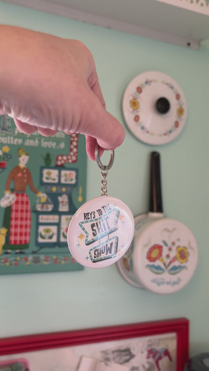 Keys to the Shit Show Keychain - 2.25 Button Style