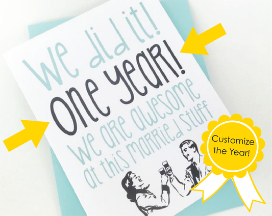 Card - Customize the Year and Couple. We did it! Personalized Anniversary Year