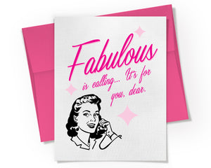 Card - Fabulous is Calling, It's for you, dear.