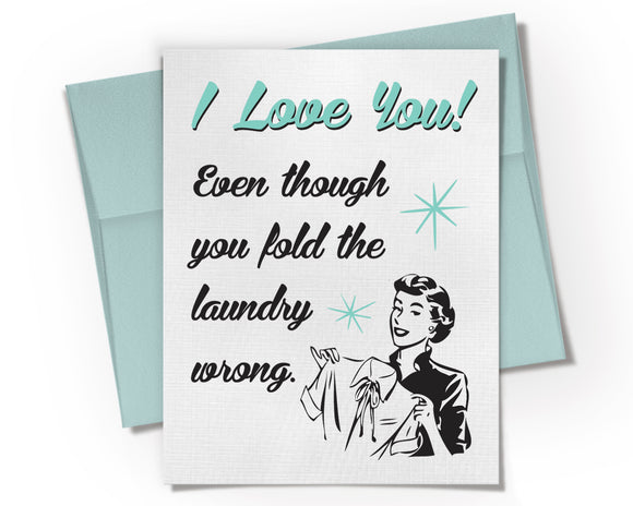 Card - I Love You Even Though You Fold the Laundry Wrong