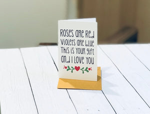 Mini Card - Roses are Red, Violets are Blue, This is your Gift, and I Love You.