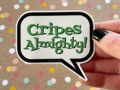 Cripes Almighty! Talk Bubble Sticker