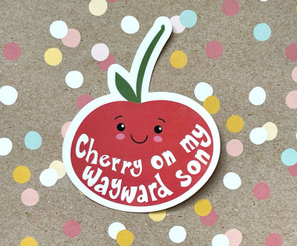 Cherry on my Wayward Son Sticker