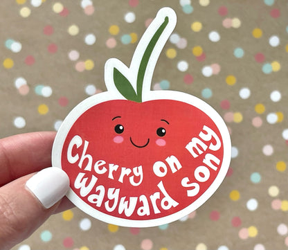 Cherry on my Wayward Son Sticker