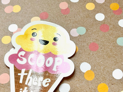 Scoop there it is Ice Cream Cone Sticker