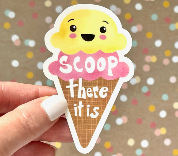 Premium Sticker - Scoop there it is Ice Cream Cone