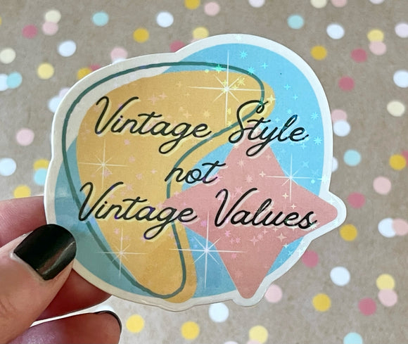 Premium Sticker - Vintage Style Not Vintage Values - Atomic Retro Holographic