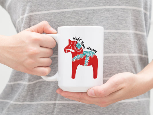 Swedish Dala Horse Coffee Mug with Hold Your Horses Text