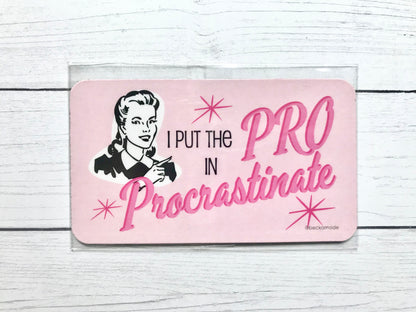 Magnet - I Put the Pro in Procrastinate