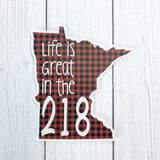 Premium Sticker - Minnesota - Life is Great in the 218