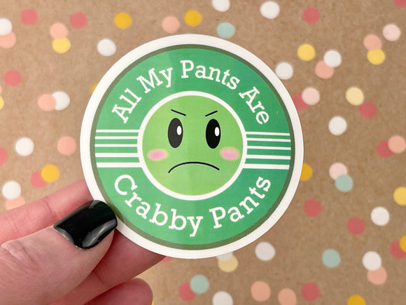 Premium Sticker - All my Pants are Crabby Pants