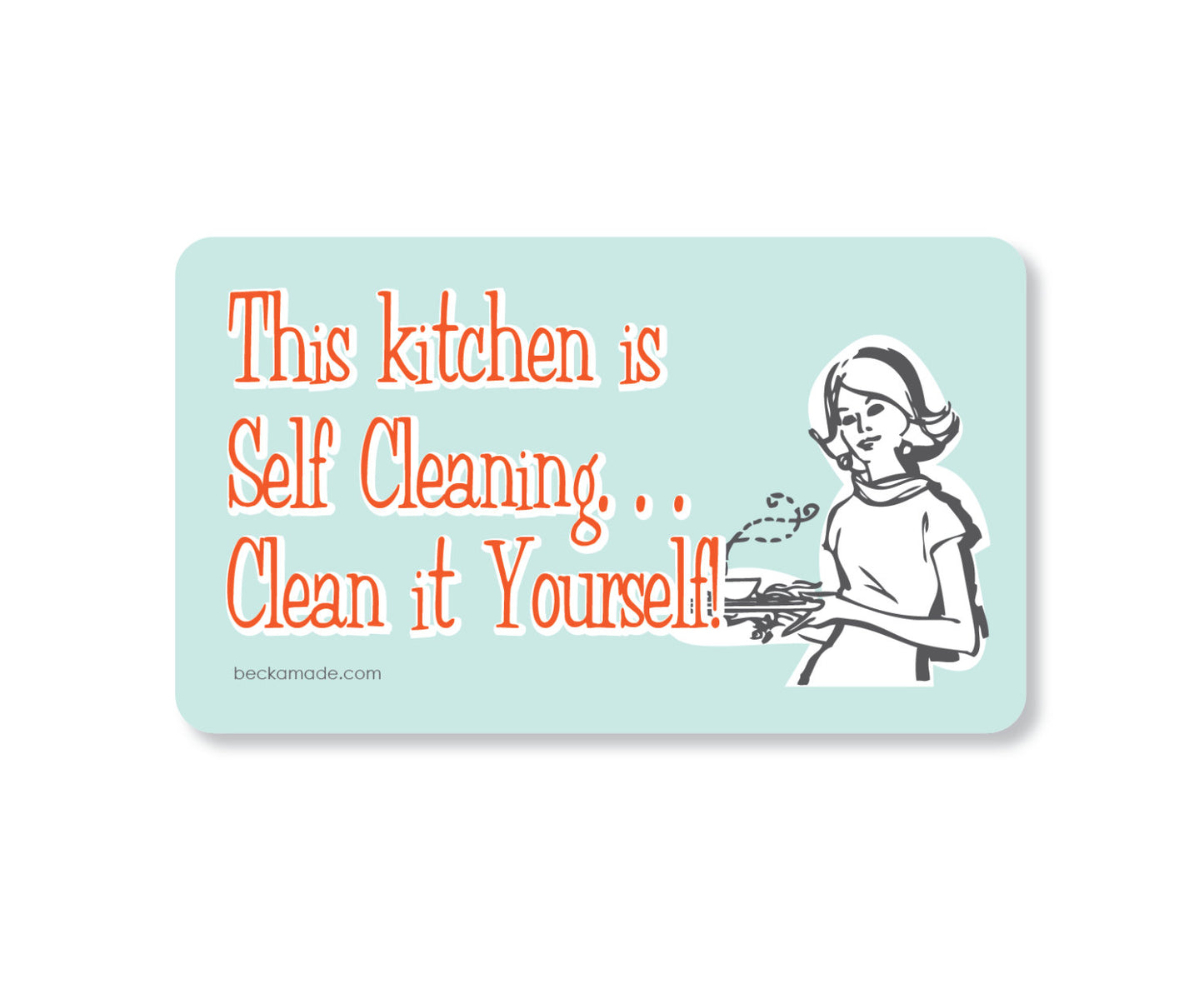 Magnet - This Kitchen is Self Cleaning... Clean it Yourself