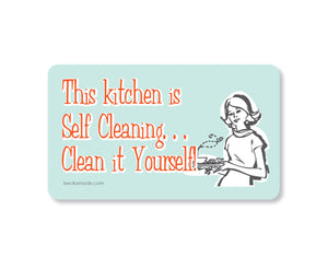 Magnet - This Kitchen is Self Cleaning... Clean it Yourself