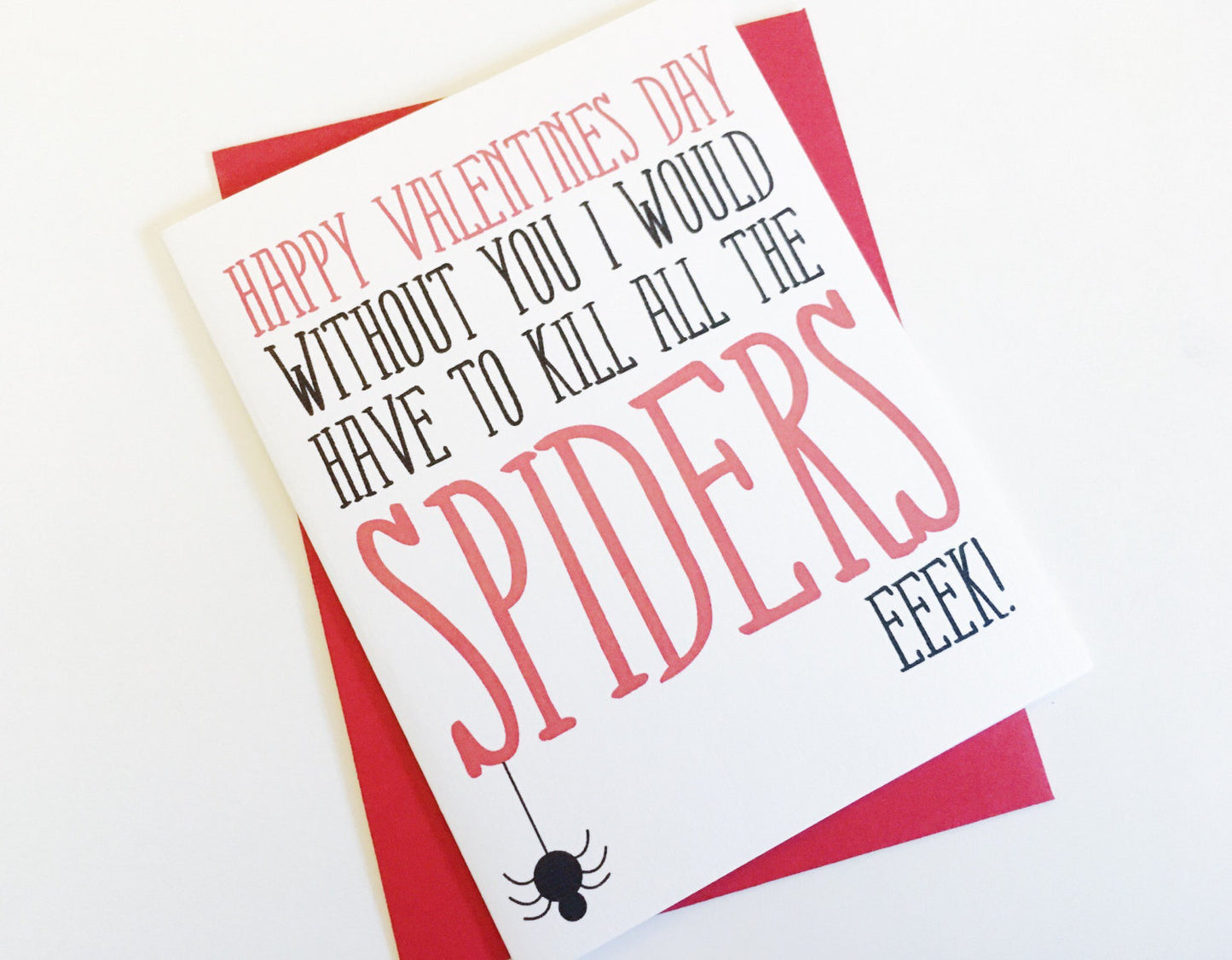 Card - Happy Valentines Day! Without you I would have to kill all the spiders