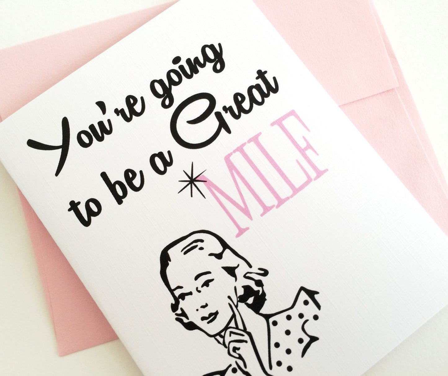 Card - You are going to be a great MILF