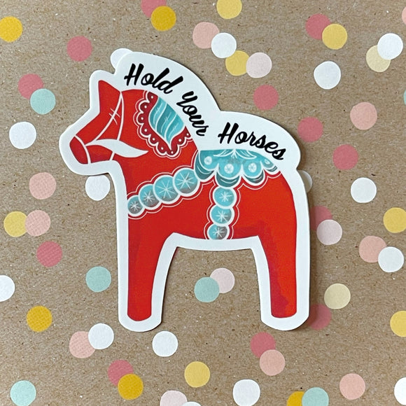 Premium Sticker - Hold Your Horses Swedish Dala Horse