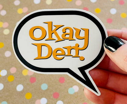 Okay Den Talk Bubble Sticker