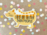 Premium Sticker - Cats are Better than People