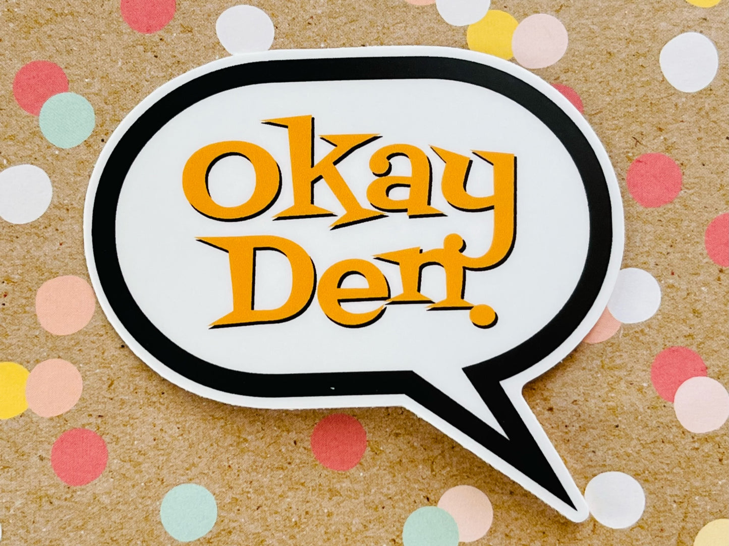 Okay Den Talk Bubble Sticker