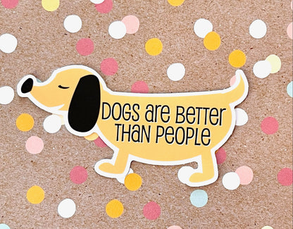 Dogs are Better than People Sticker