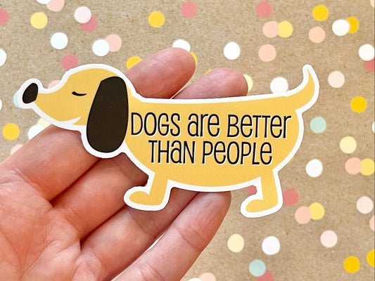 Dogs are Better than People Sticker